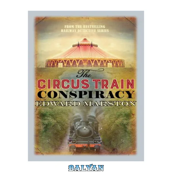 The Circus Train Conspiracy (Inspector Robert Colbeck 14)
