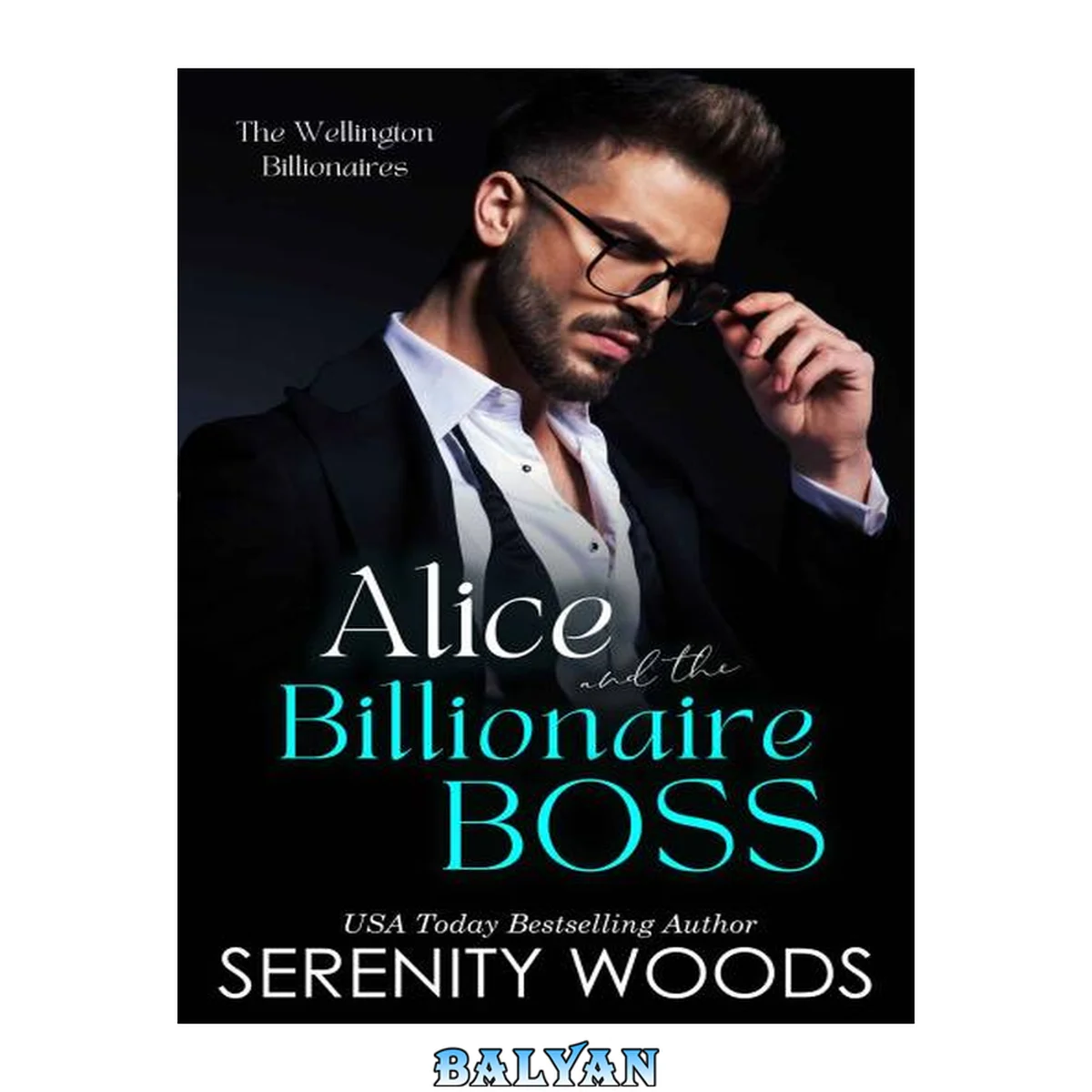 جلد کتاب Alice and the Billionaire Boss: The Wellington Billionaires (A Boss in a Billion Book 5)