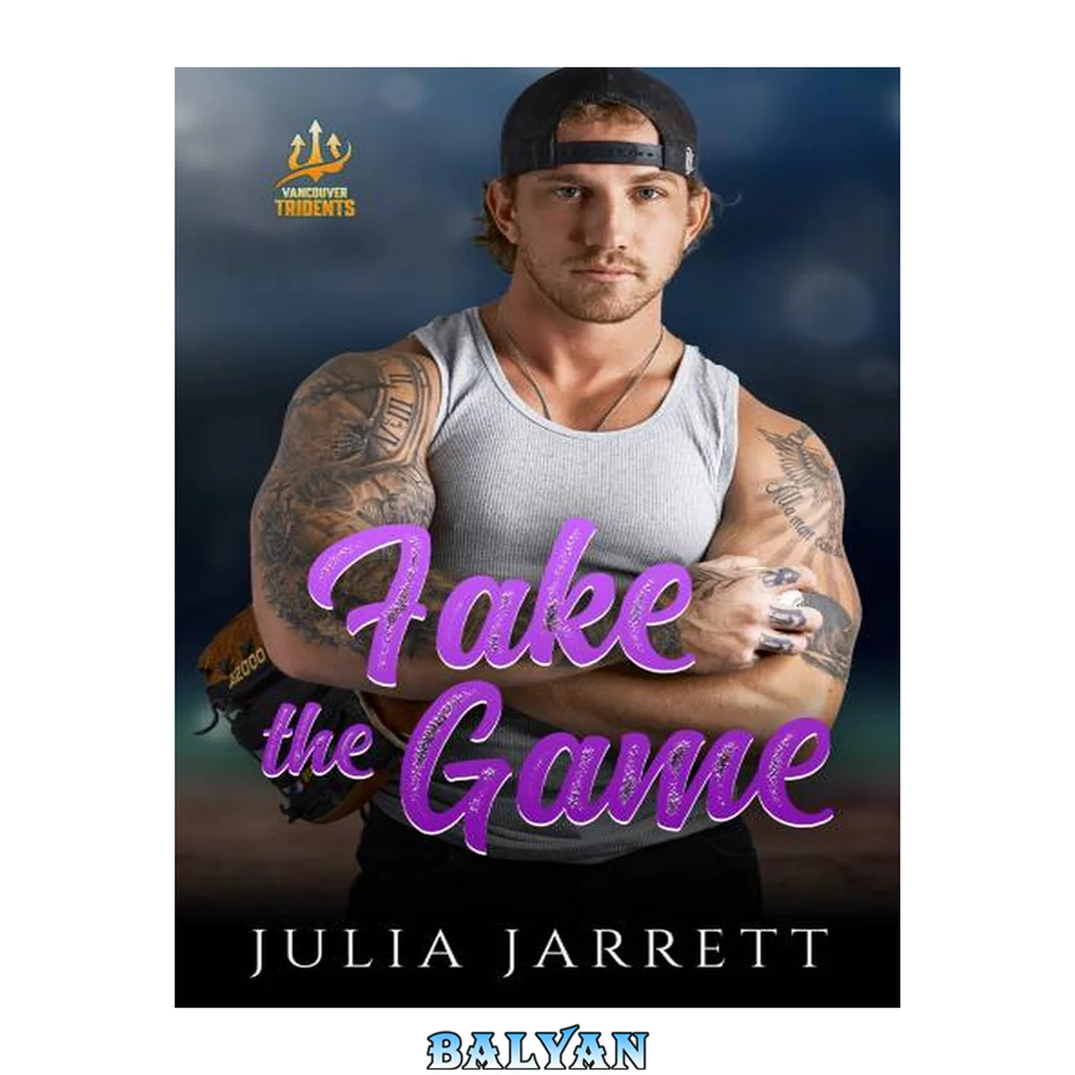 جلد کتاب Fake The Game (Vancouver Tridents Book 2)