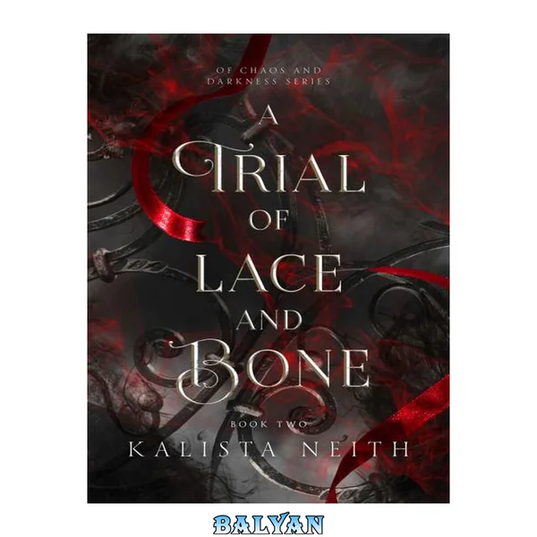 A Trial of Lace and Bone: Of Chaos and Darkness - Book 2