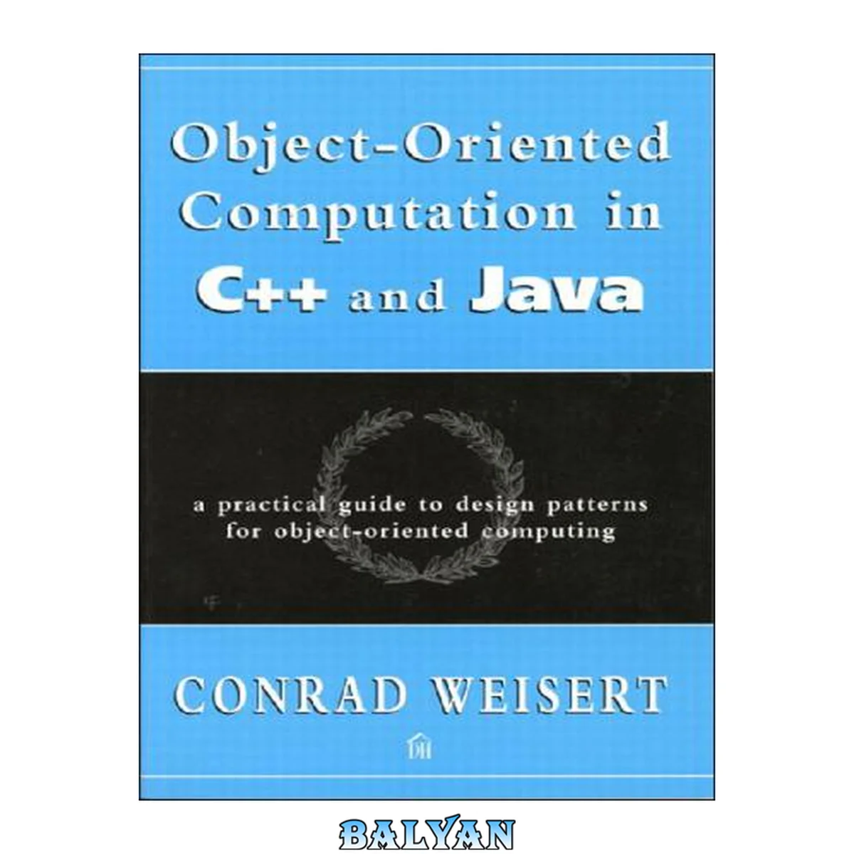 جلد کتاب Object-Oriented Computation in C++ and Java: A Practical Guide to Design Patterns for Object-Oriented Computing