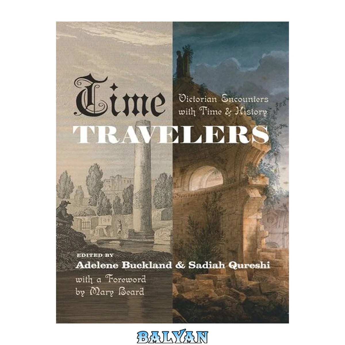 جلد کتاب Time travelers : Victorian encounters with time and history
