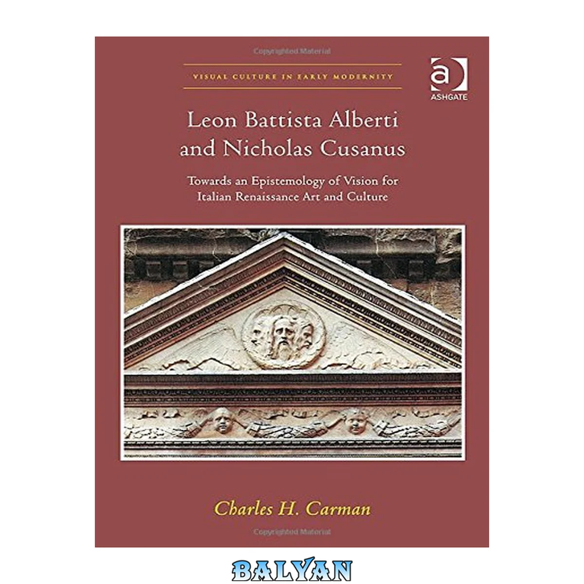 جلد کتاب Leon Battista Alberti and Nicholas Cusanus: Towards an Epistemology of Vision for Italian Renaissance Art and Culture (Visual Culture in Early Modernity)