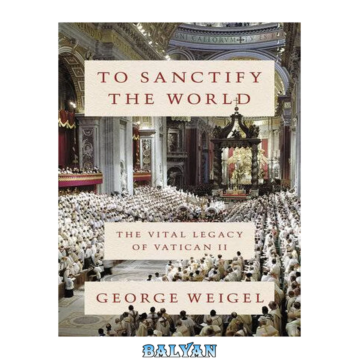 جلد کتاب To sanctify the world : the vital legacy of Vatican II