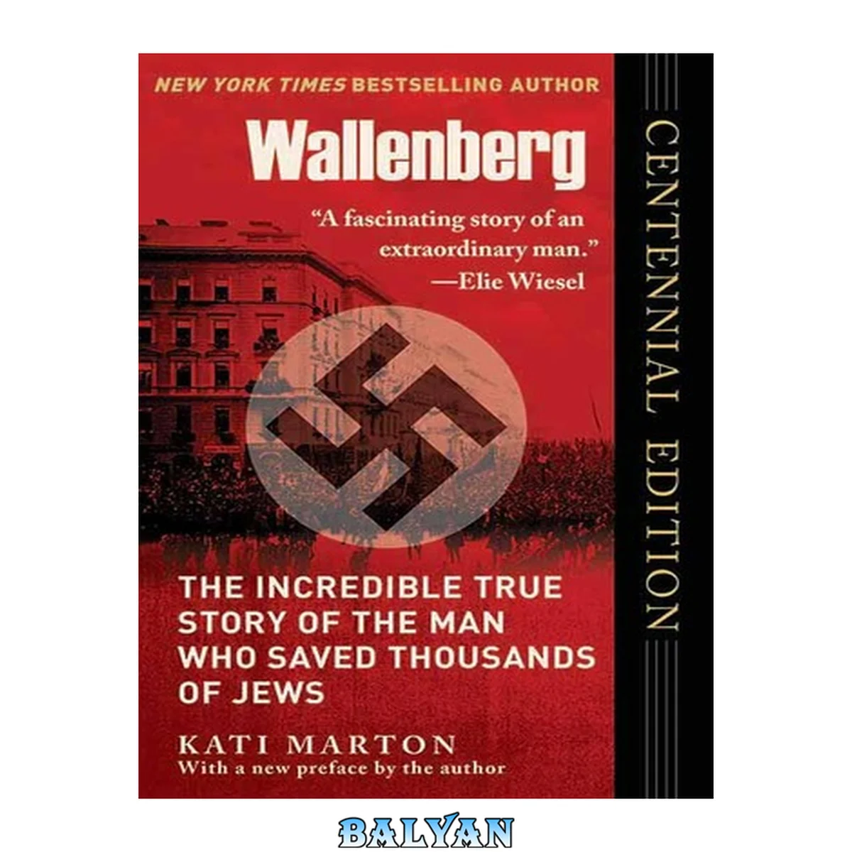 جلد کتاب Wallenberg : the incredible true story of the man who saved thousands of Jews