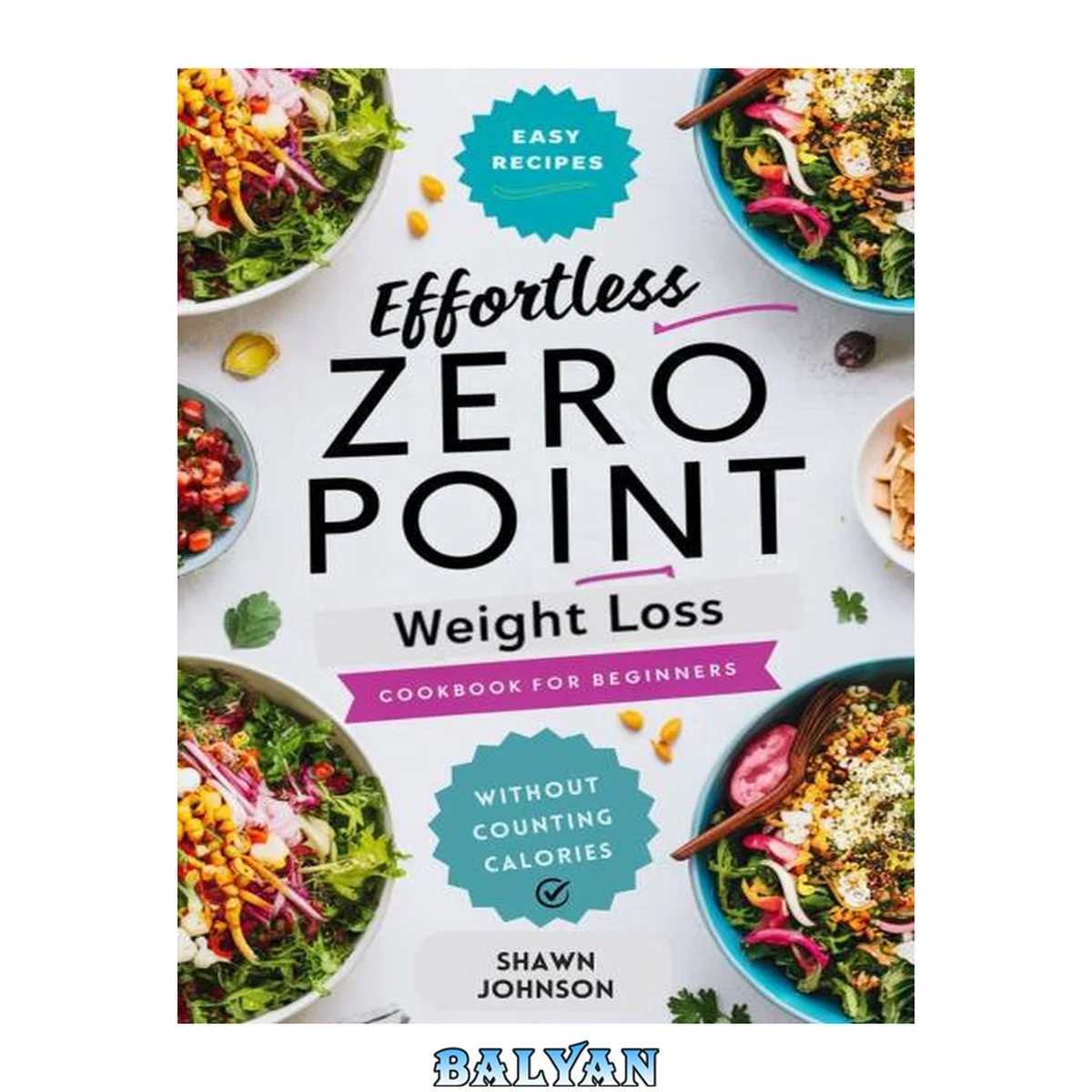 جلد کتاب Effortless Zero Point Weight Loss Cookbook for Beginners: Delicious No-Point Recipes For Effective Weight Management