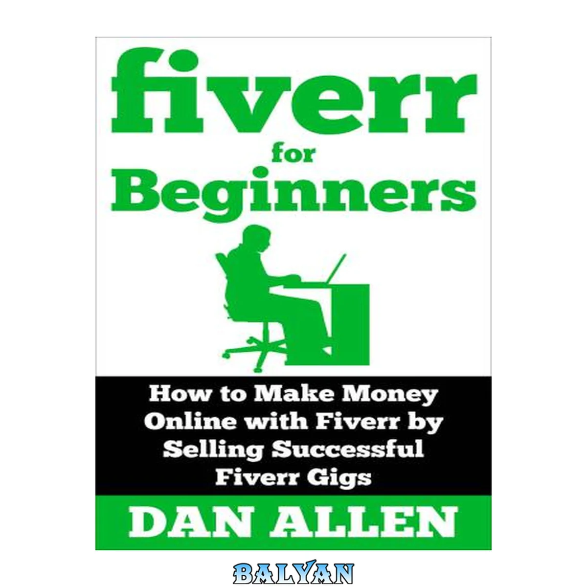 جلد کتاب fiverr for Beginners: How to Make Money Online with Fiverr by Selling Successful Fiverr Gigs