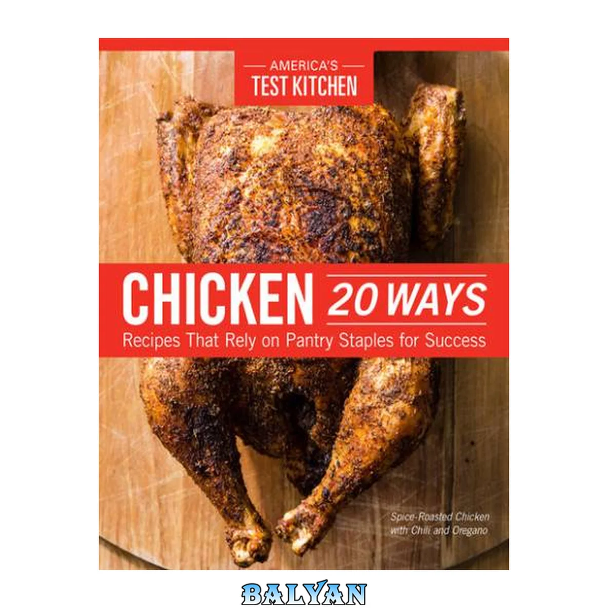 جلد کتاب Chicken 20 ways : recipes that rely on pantry staples for success