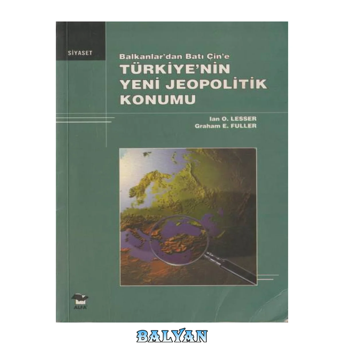 جلد کتاب Türkiye'nin Yeni Jeopolitik Konumu - Balkanlardan Batı Çin'e