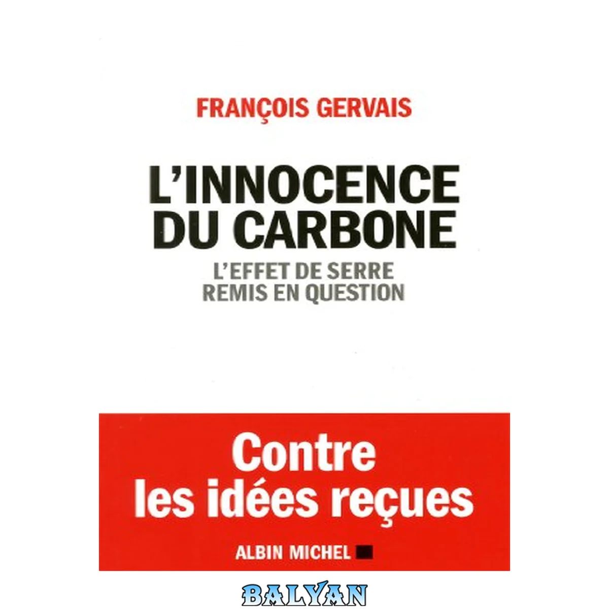 جلد کتاب L'Innocence du carbone: L'effet de serre remis en question (A.M. BB.SCIENC) (French Edition)