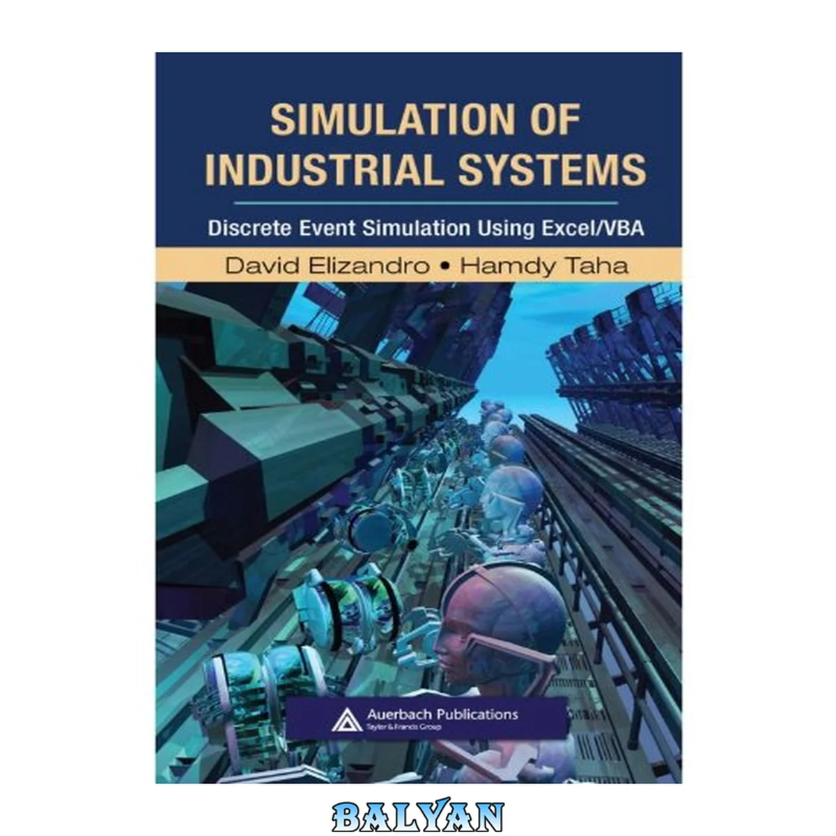 جلد کتاب Simulation of Industrial Systems: Discrete Event Simulation Using Excel/VBA (Resource Management)