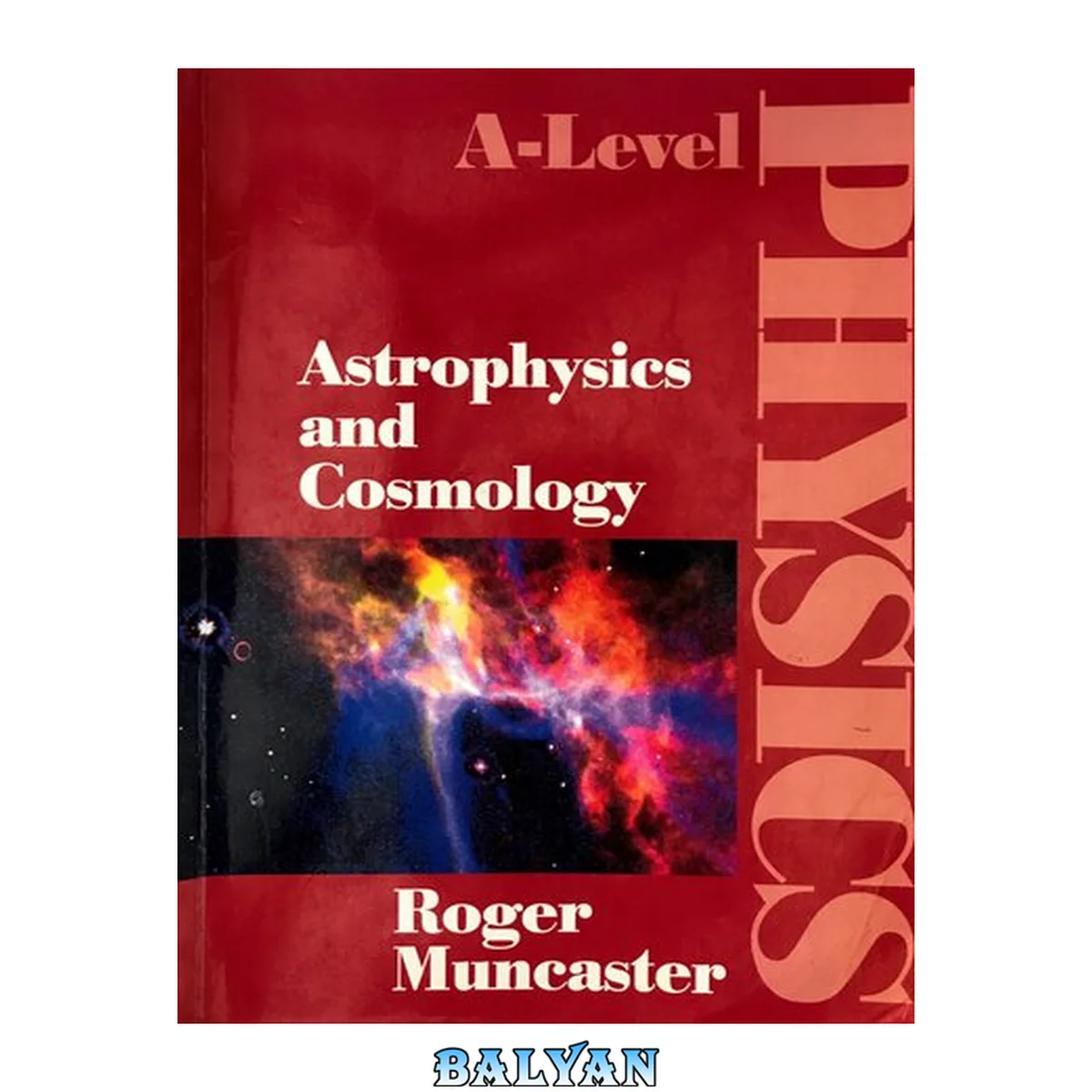 جلد کتاب Astrophysics And Cosmology: A-level Physics