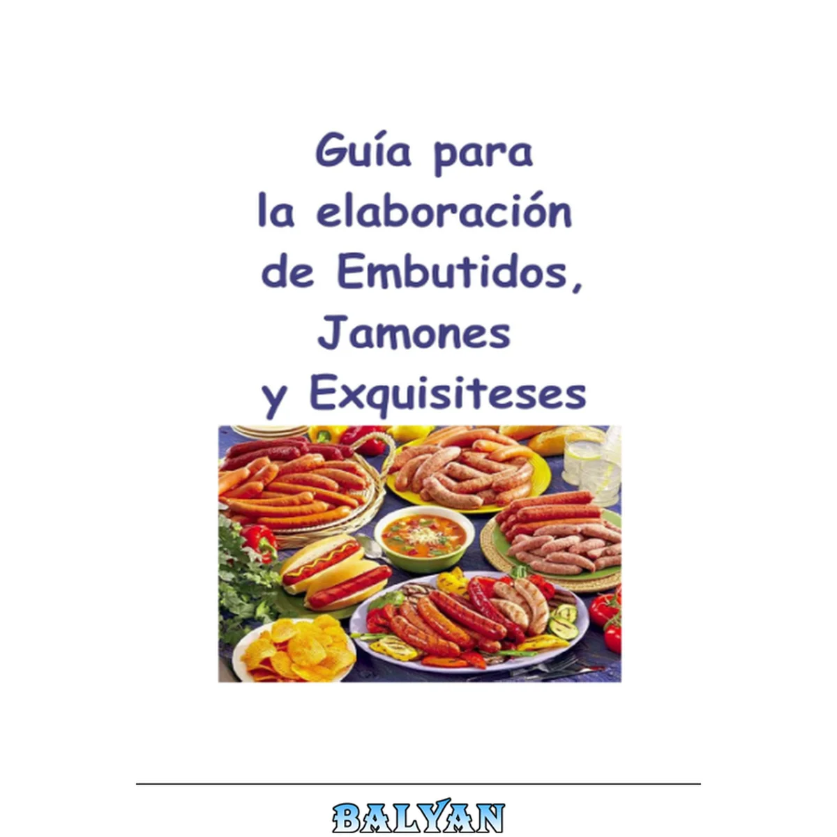 جلد کتاب Guia Para La Elaboracion de Embutidos, Jamones Y Exquisiteces