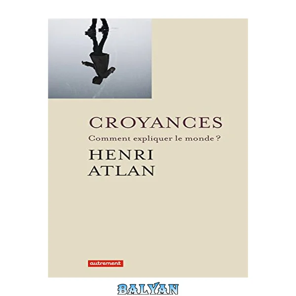 Croyances : Comment expliquer le monde ?