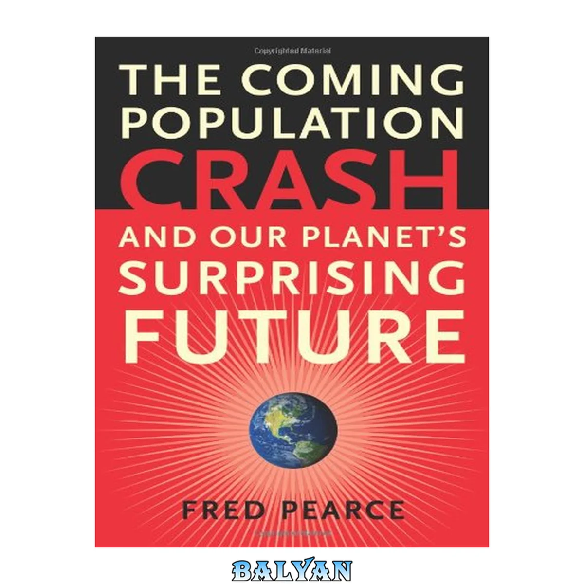 جلد کتاب The Coming Population Crash : And Our Planet's Surprising Future
