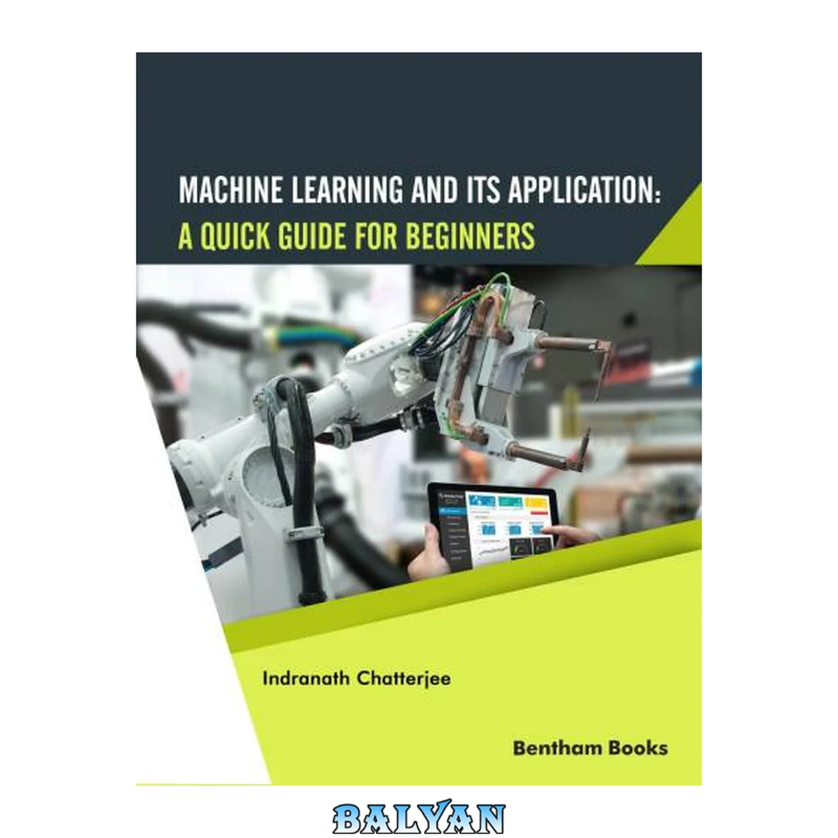 جلد کتاب Machine learning and its applications : a quick guide for beginners