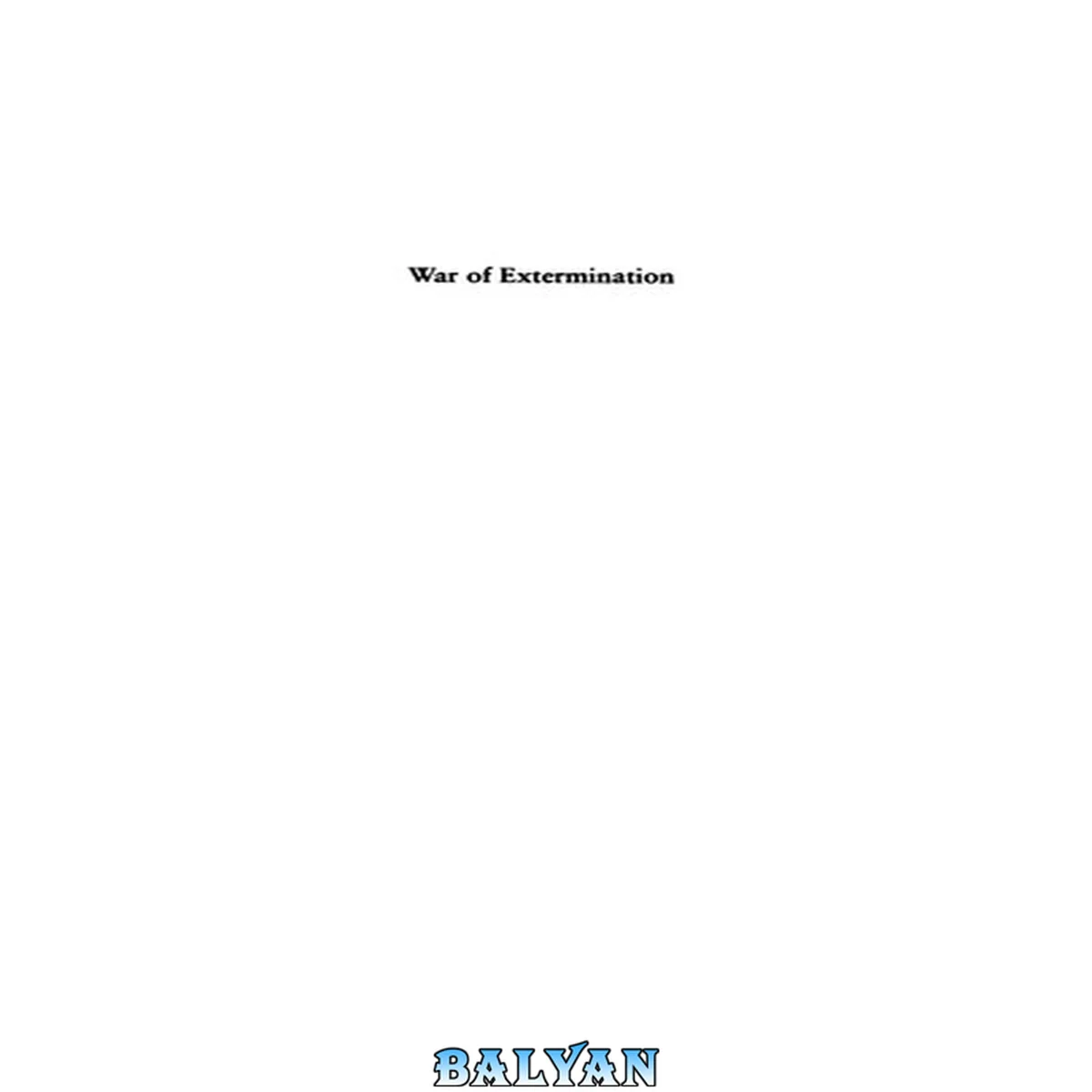 جلد کتاب War of Extermination: The German Military in World War Ii, 1941-1944 (War and Genocide)