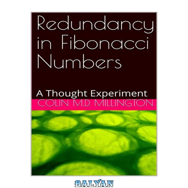 Redundancy in Fibonacci Numbers: A Thought Experiment (Fibonacci Numbers & Atoms: A Thought Experiment)