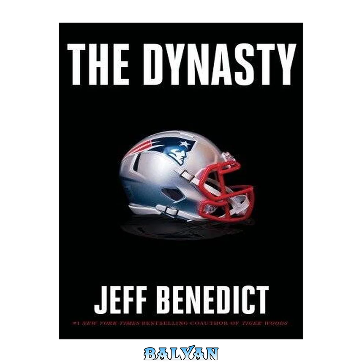 جلد کتاب The Dynasty : the Inside Story of the Nfl's Most Successful and Controversial Franchise