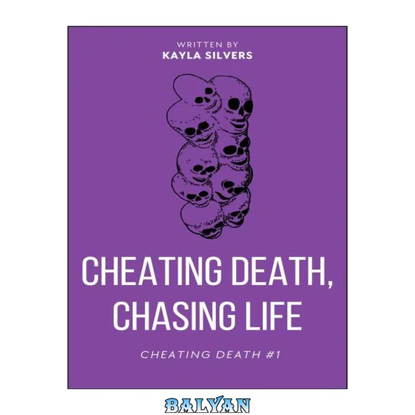 Cheating Death, Chasing Life