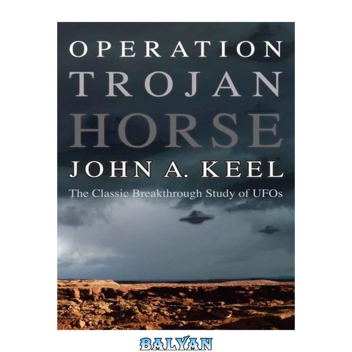 جلد کتاب OPERATION TROJAN HORSE: The Classic Breakthrough Study of UFOs