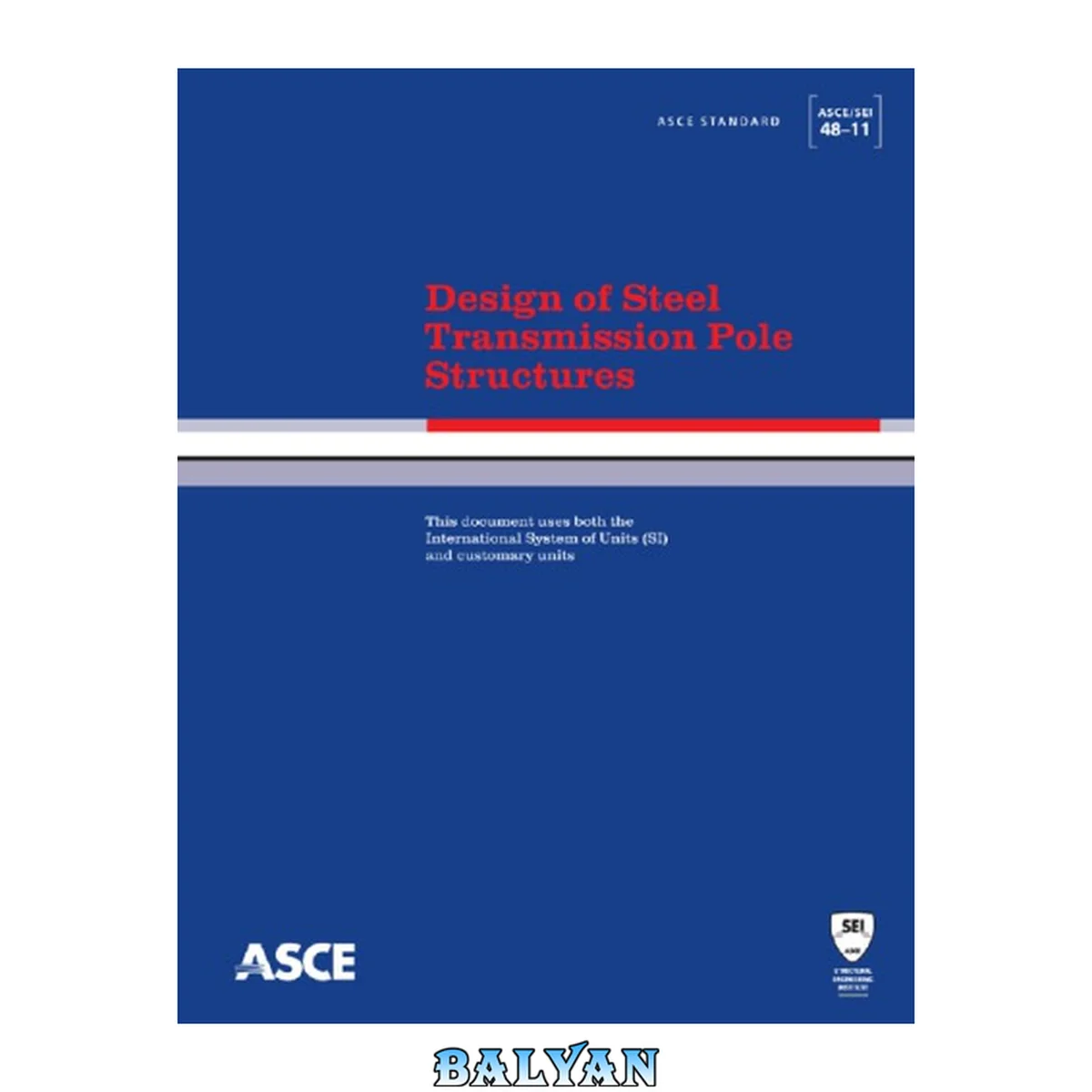 جلد کتاب Design of Steel Transmission Pole Structures (Standard ASCE/SEI 48-11) (ASCE Standards)