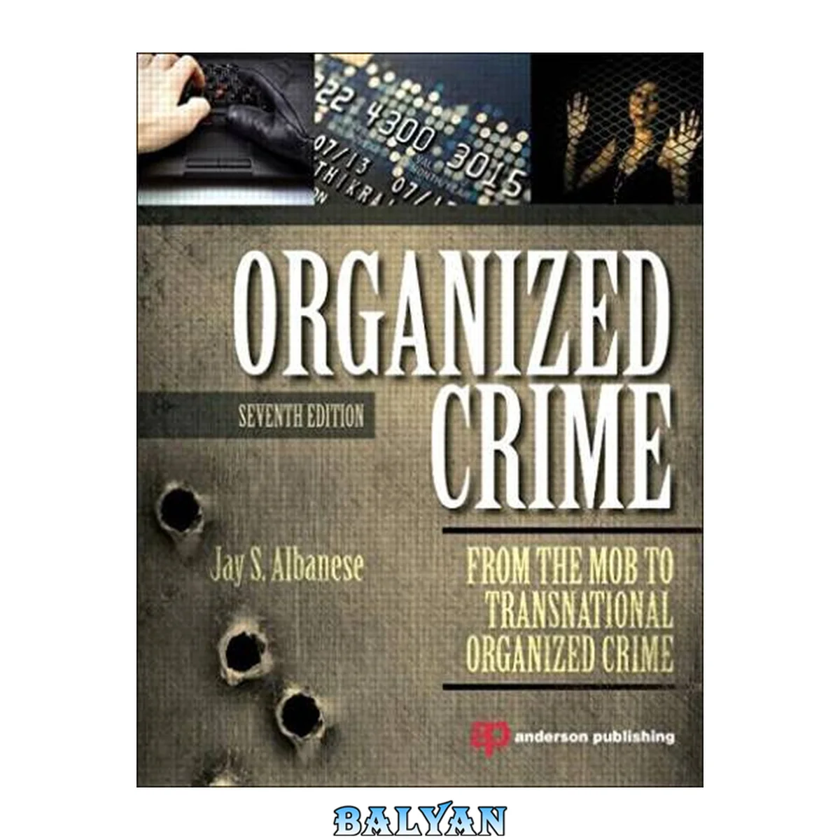 جلد کتاب Organized Crime, Seventh Edition: From the Mob to Transnational Organized Crime