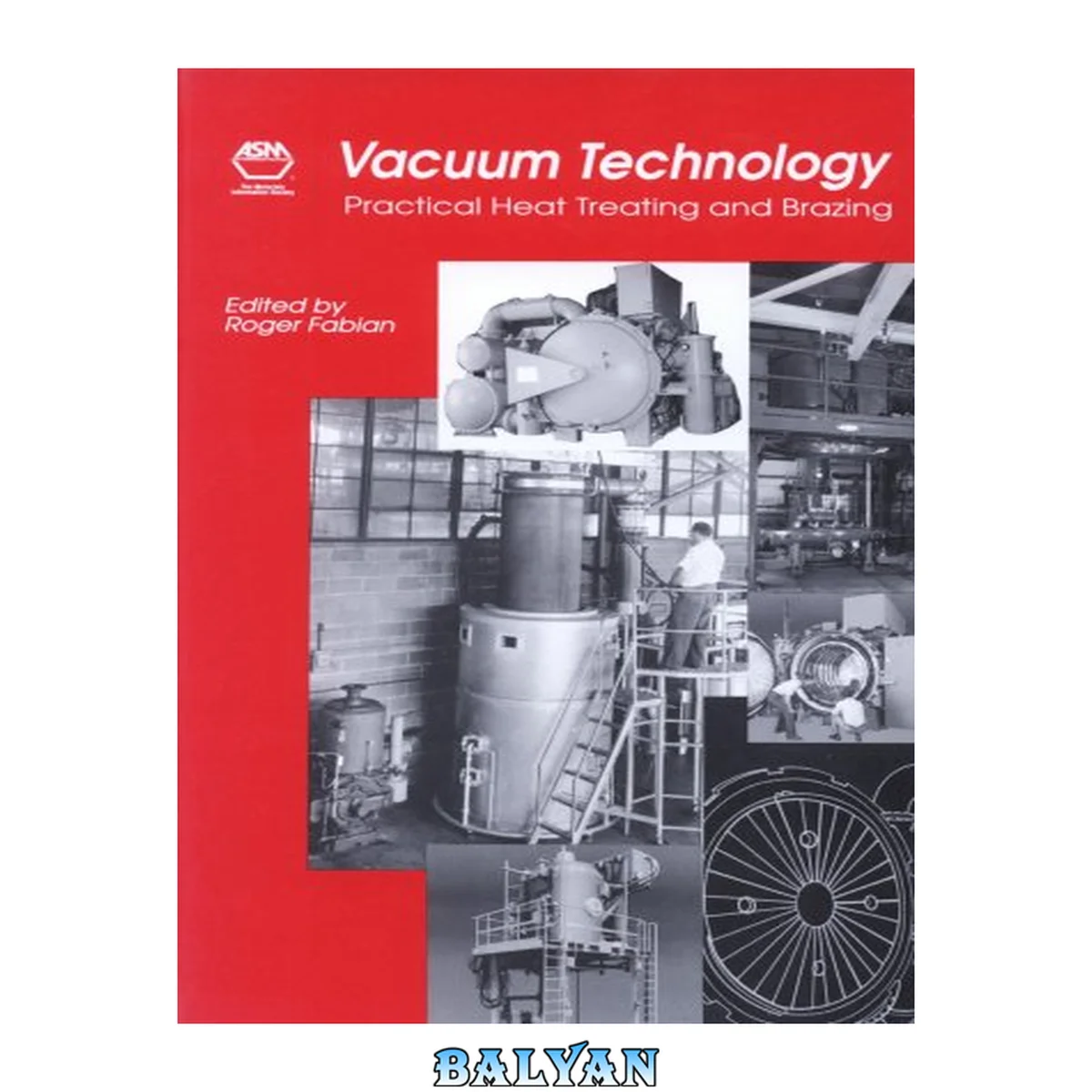 جلد کتاب Vacuum Technology: Practical Heat Treating and Brazing (06091)