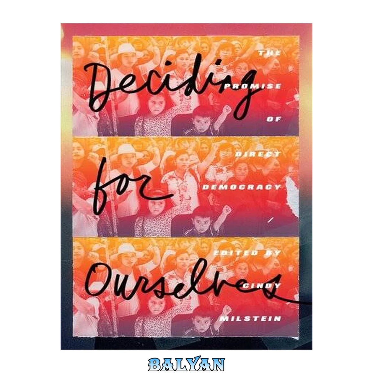 جلد کتاب Deciding for ourselves : the promise of direct democracy