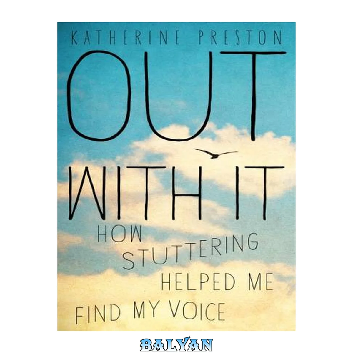 جلد کتاب Out with it : how stuttering helped me find my voice