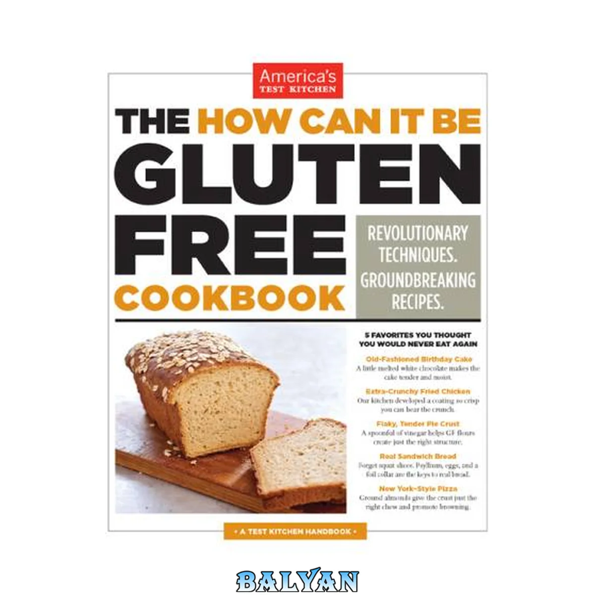 جلد کتاب The How Can It Be Gluten Free Cookbook : Revolutionary Techniques. Groundbreaking Recipes.