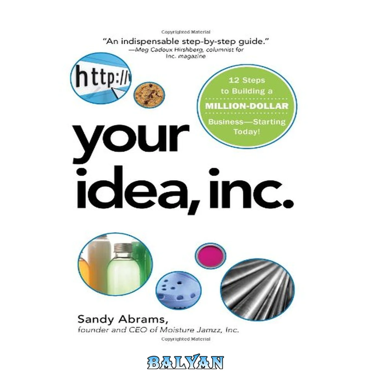 جلد کتاب Your Idea, Inc. : 12 Steps to Building a Million Dollar Business - Starting Today!