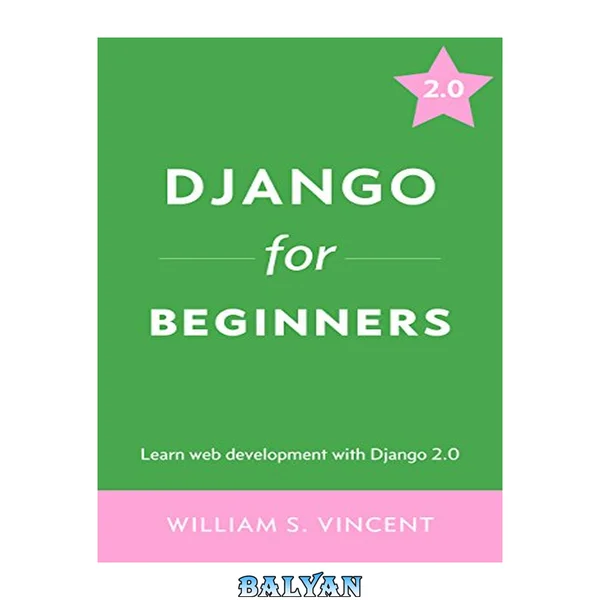 Django for Beginners: Learn Web Development with Django 2.0