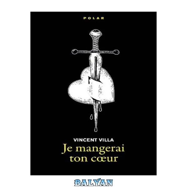Je mangerai ton coeur