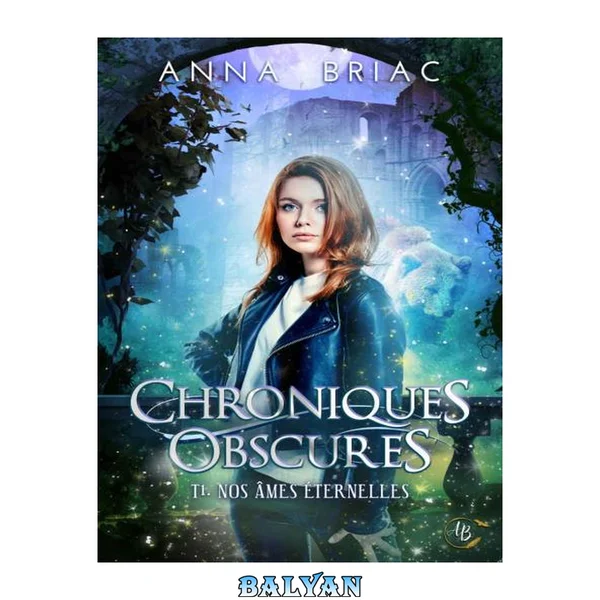 Chroniques obscures T1 - Nos âmes éternelles (French Edition)