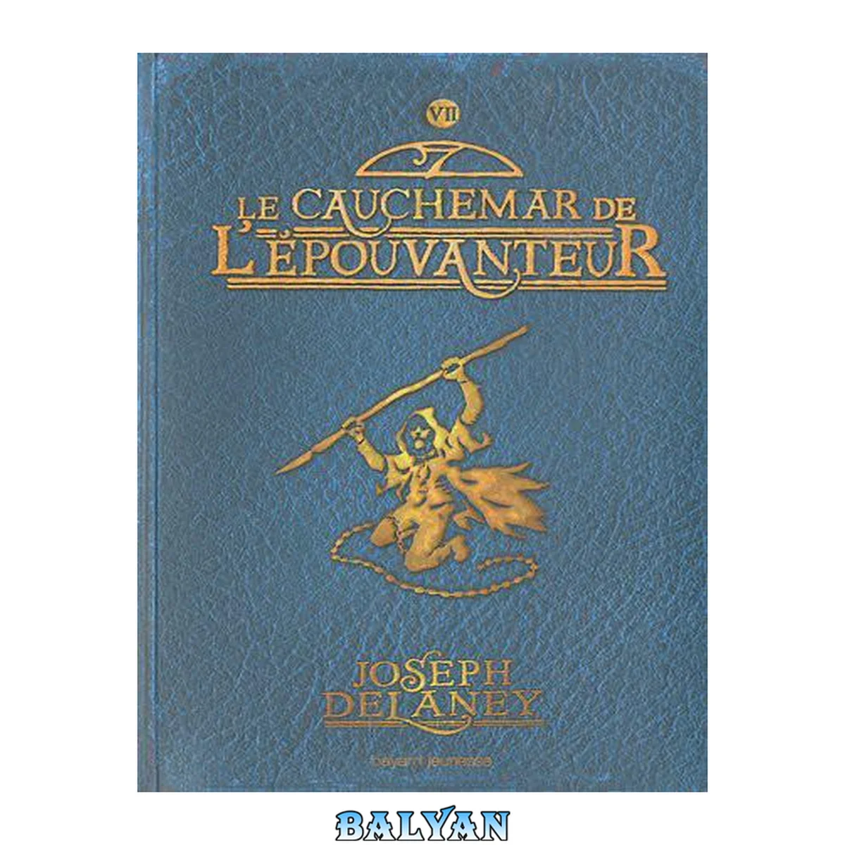 جلد کتاب L'Épouvanteur, Tome 07: Le cauchemar de l'Épouvanteur (L'Épouvanteur (7)) (French Edition)