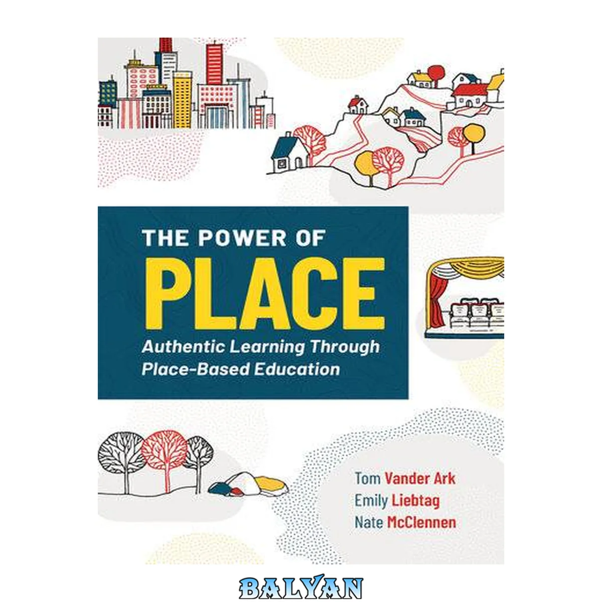 جلد کتاب The power of place : authentic learning through place-based education