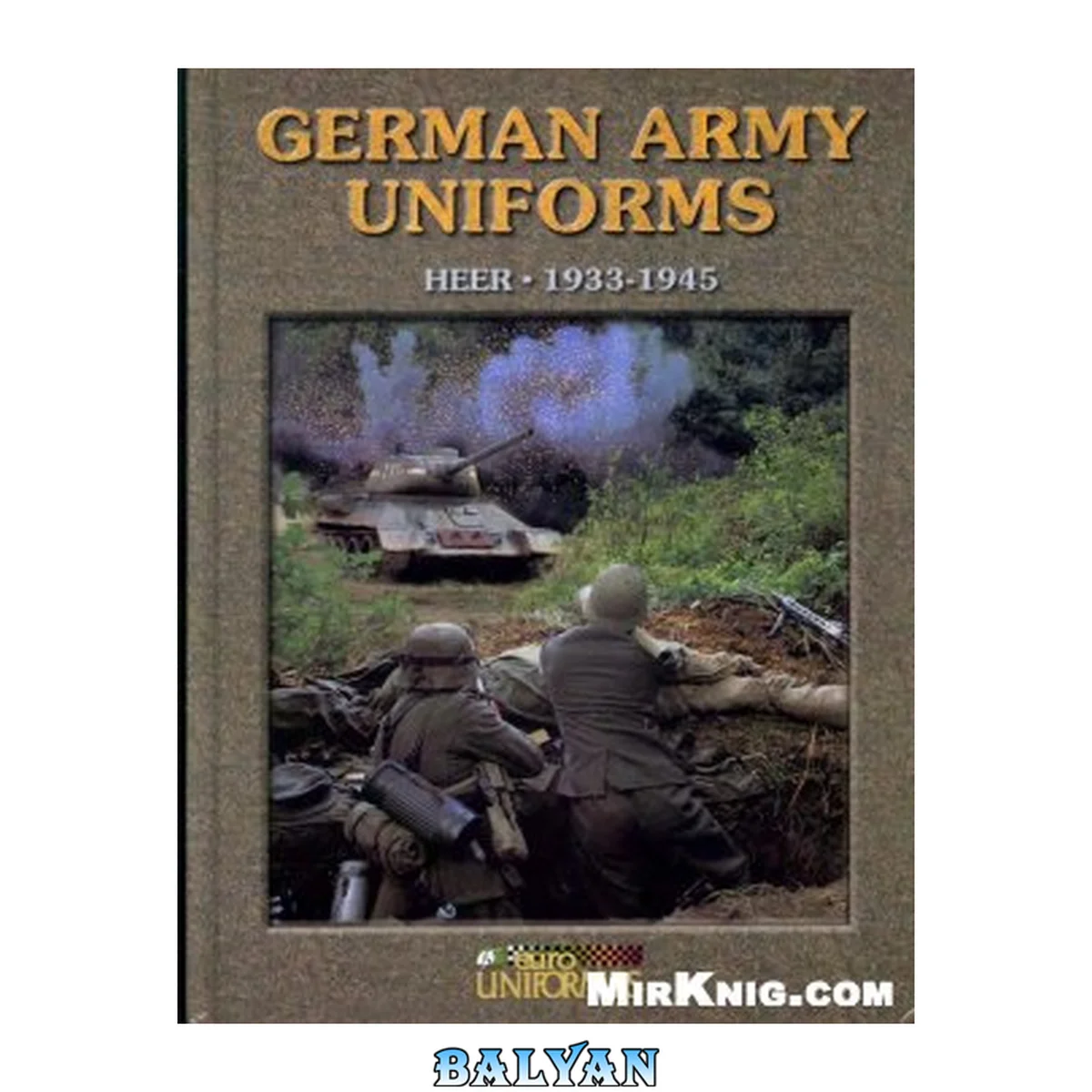 جلد کتاب German army uniforms Heer ; 1933 - 1945
