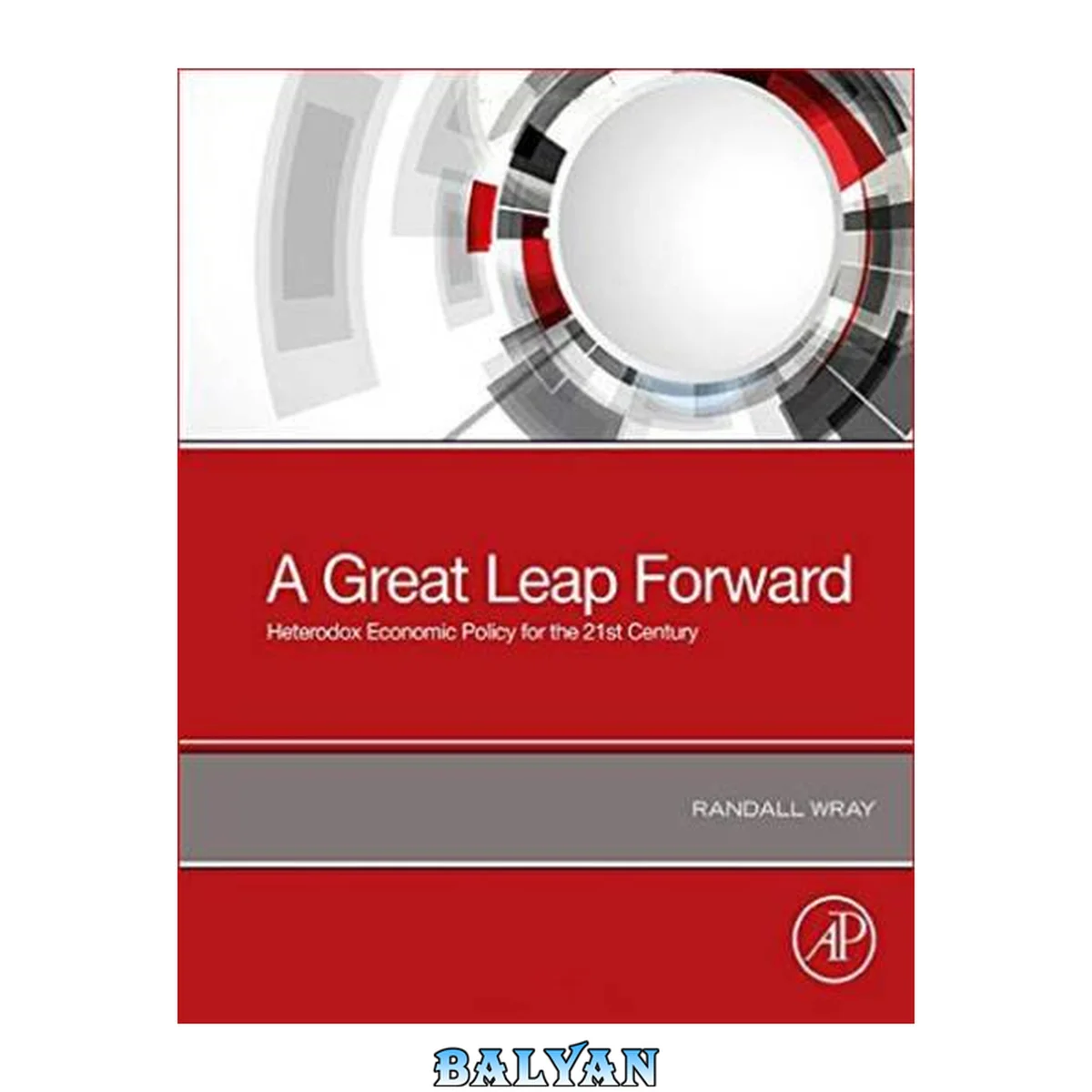 جلد کتاب A Great Leap Forward : Heterodox Economic Policy for the 21st Century