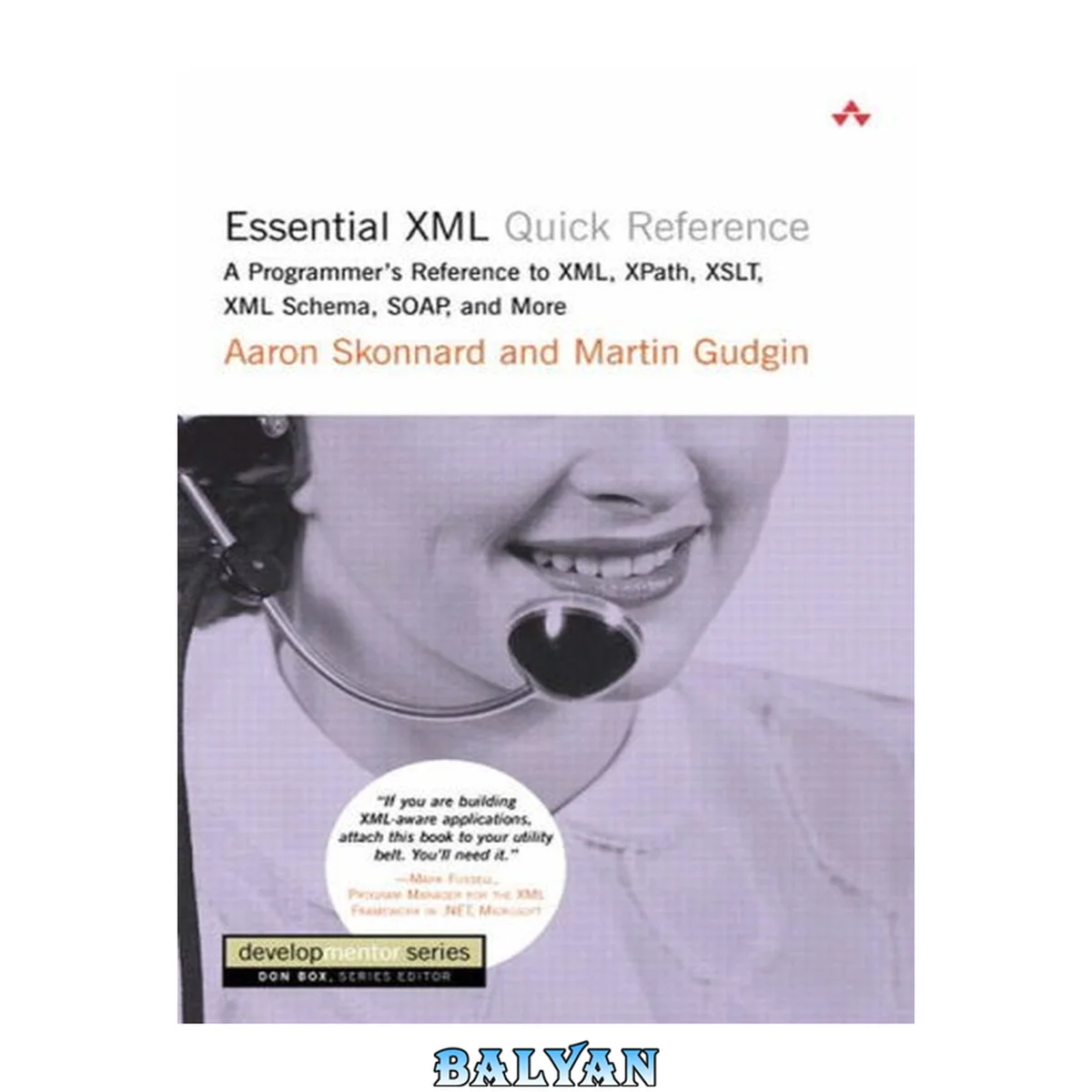 جلد کتاب Essential XML Quick Reference: A Programmer's Reference to XML,  XPath, XSLT, XML Schema, SOAP, and More (The DevelopMentor Series)