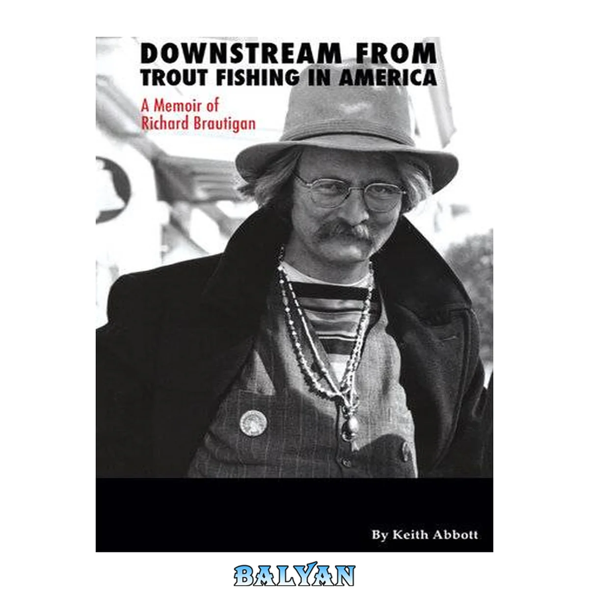 جلد کتاب Downstream from trout fishing in America : a memoir of Richard Brautigan