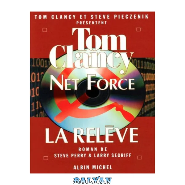 Tom Clancy Net Force : la relève : roman