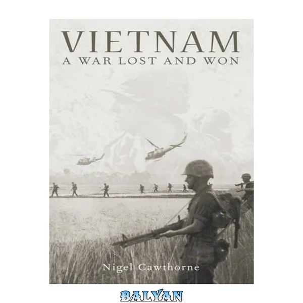 Vietnam : a war lost and won