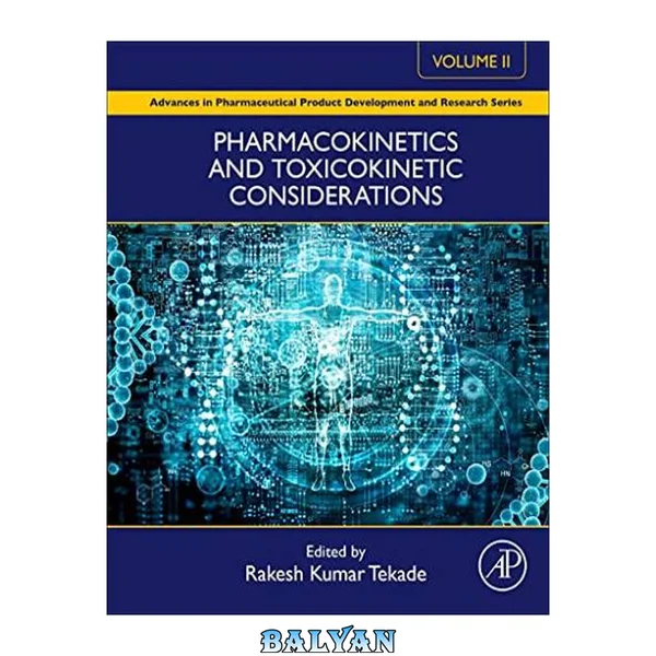 Pharmacokinetics and Toxicokinetic Considerations - Vol II (Advances in Pharmaceutical Product Development and Research)