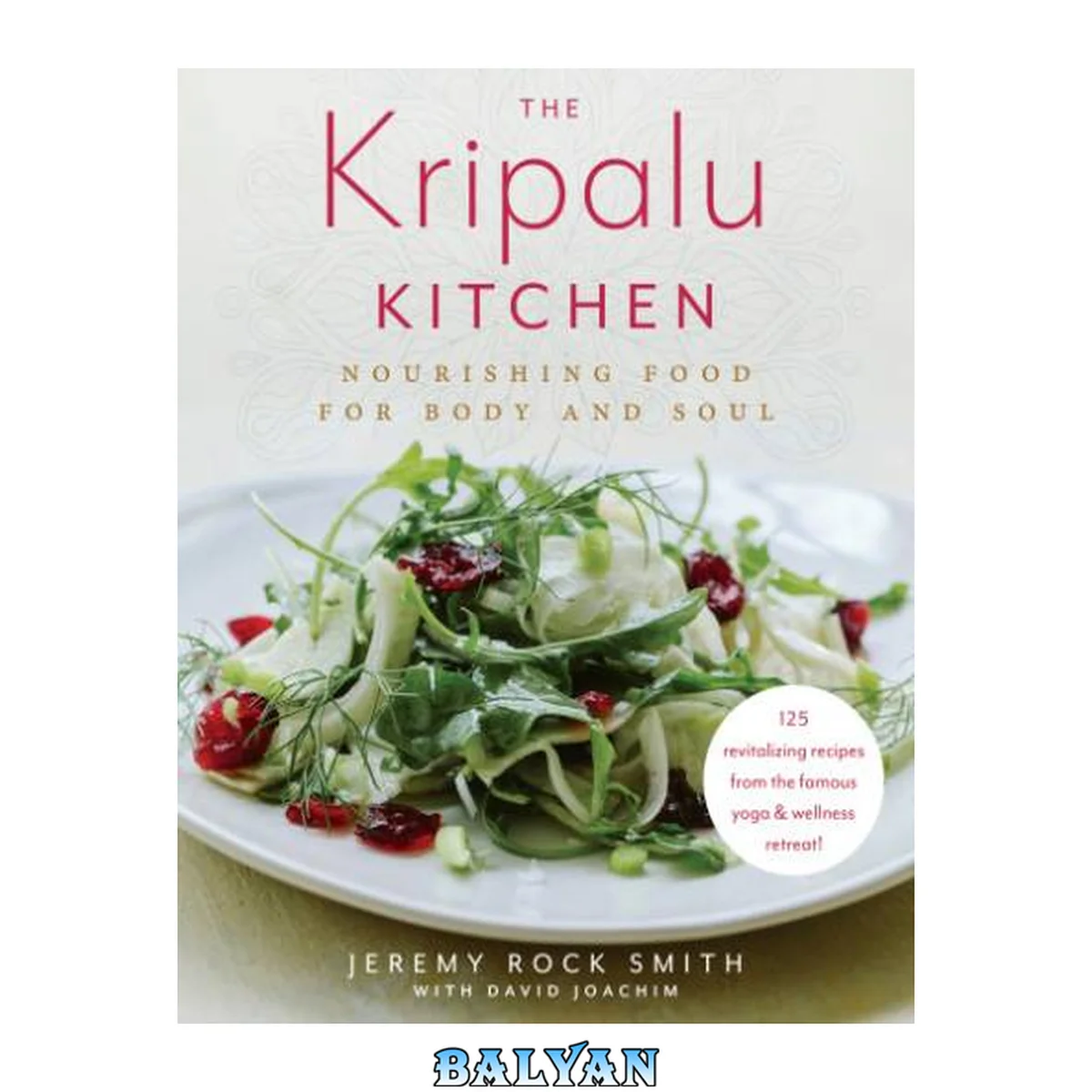 جلد کتاب The Kripalu Kitchen : Nourishing Food for Body and Soul: A Cookbook