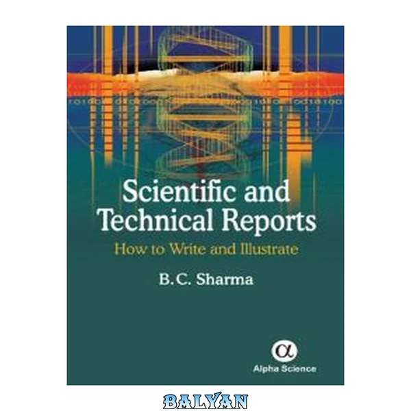 Scientific and Technical Reports: : How to Write and Illustrate