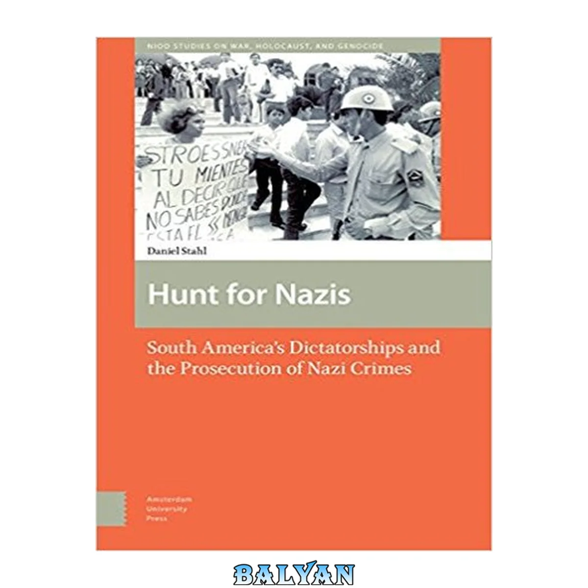 جلد کتاب Hunt for Nazis: South America's Dictatorships and the Prosecution of Nazi Crimes (War, Conflict and Genocide Studies)