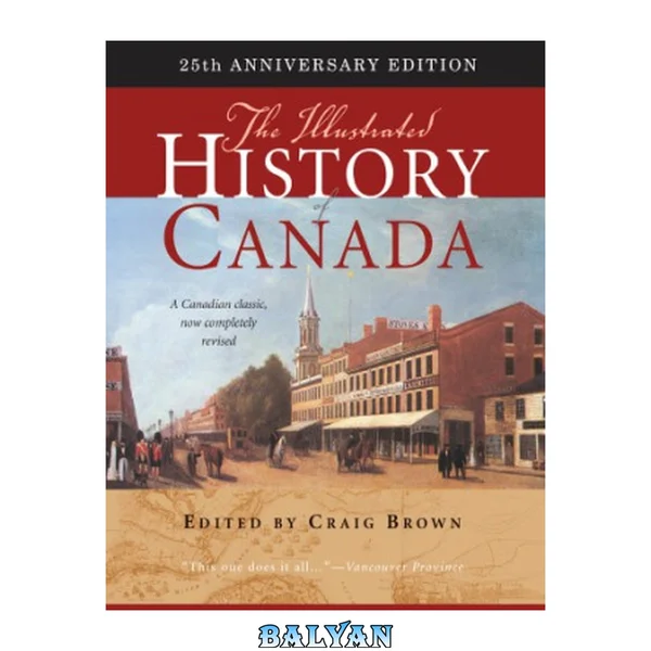The Illustrated History of Canada, 25th Anniversary Edition (2012)