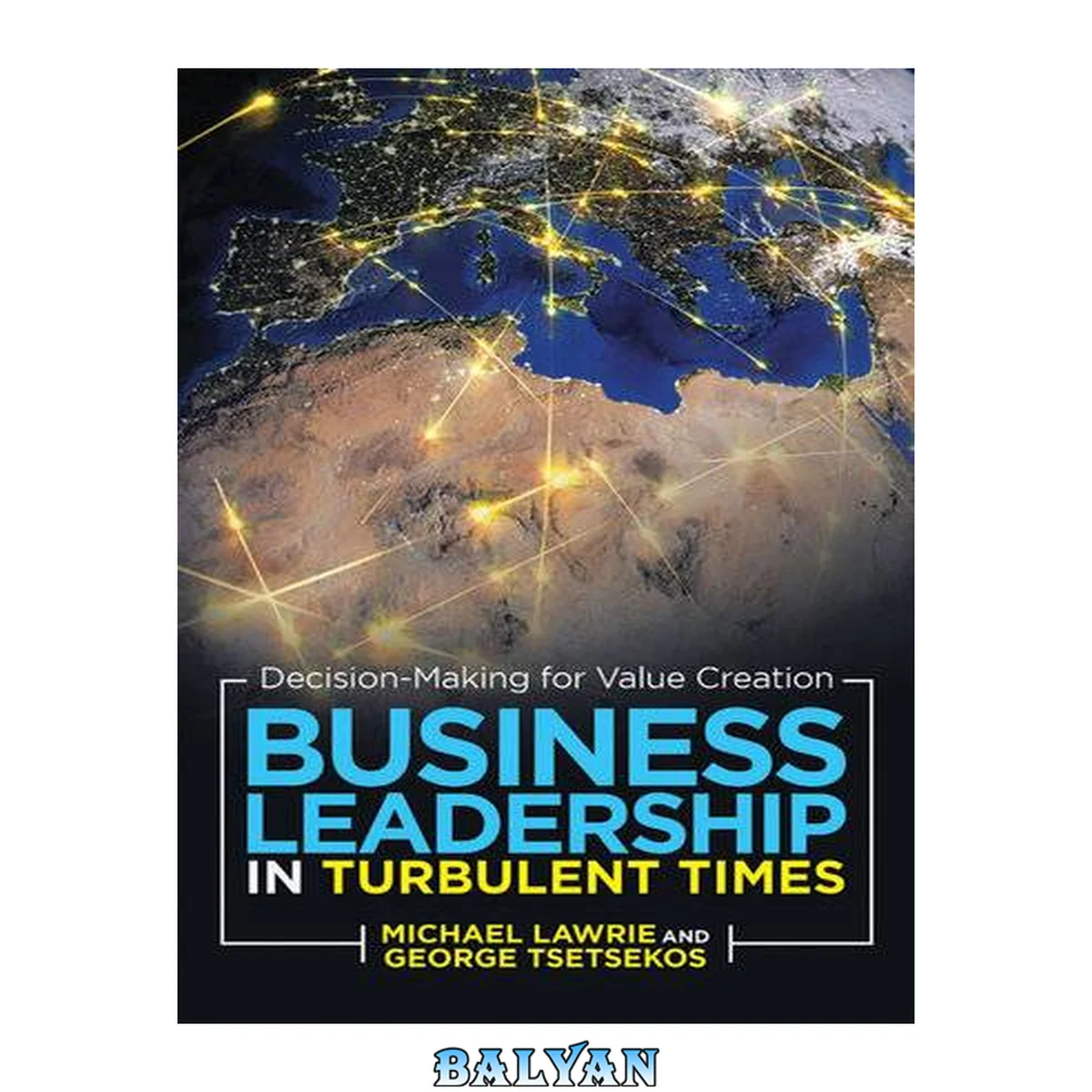 جلد کتاب BUSINESS LEADERSHIP IN TURBULENT TIMES : decision -making for value creation