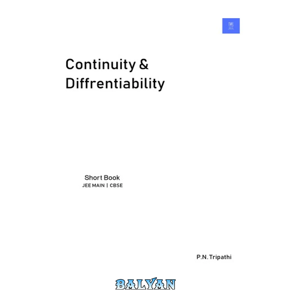 جلد کتاب Continuity Differentiability for IIT JEE Main and Advanced A compact Booklet (Math Book Book 1) P N Tripathi Beeus
